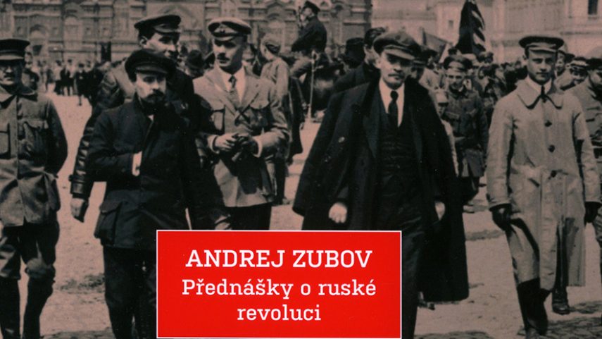 Andrej Zubov: Rusko 1917. Katastrofa: Přednášky o ruské revoluci. Argo 2021, 232 stran